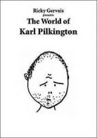 Ricky Gervais presents: the world of Karl Pilkington by Karl Pilkington