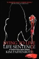 Dying to live. Life sentence by Kim Paffenroth  (Paperback)