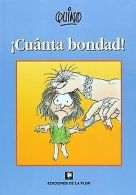 !Cuanta bondad!/ So much goodness! | Quino | Book