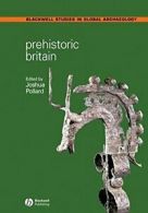 Prehistoric Britain.by Pollard New 9781405125468 Fast Free Shipping.#*=