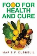 Food for Health and Cure.by Dubreuil, F. New 9781499080193 Fast Free Shipping.#