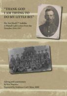 'Thank God I am trying to do my little bit': Private Jim Elwell, 7th Battalion,