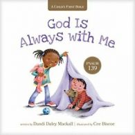 God Is Always with Me: Psalm 139 (Child's First Bible) By Dandi Daley Mackall,C