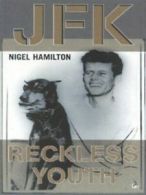 JFK: reckless youth by Nigel Hamilton (Paperback)