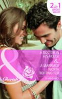 Mills & Boon cherish. 2 in 1: A doctor in his house: A marriage worth fighting