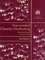 Successful charity marketing: meeting need by Ian Bruce (Paperback) softback)