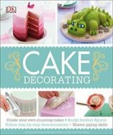 Cake Decorating: Create Your Own Stunning Cakes, Sculpt Fondant Figures, Follow