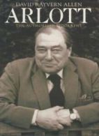 Arlott: The Authorised Biography By David Rayvern Allen. 9780246138255