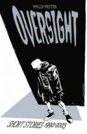 Oversight: short stories, 1990-2005 by Phil Hester (Paperback)