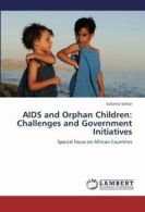 AIDS and Orphan Children: Challenges and Government Initiatives. Sukanta.#