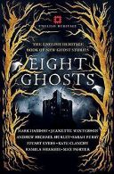 Eight Ghosts: The English Heritage Book of New Ghost Sto... | Book