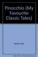 Pinocchio (My Favourite Classic Tales) By Carlo Collodi, Julian Jordan, Eva Lop
