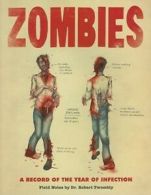 Zombies: a record of the year of infection : field notes by Dr. Robert Twombly