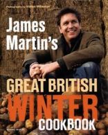 James Martin's great British winter cookbook by James Martin (Hardback)