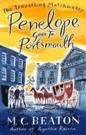 The travelling matchmaker series: Penelope goes to Portsmouth by M.C. Beaton