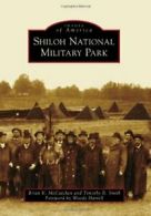 Shiloh National Military Park (Images of America).by McCutchen, Smith New<|