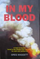 In my blood /: a man in trouble lured to the Middle East and Africa by cash and