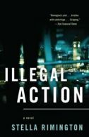 Agent Liz Carlyle Series: Illegal action by Stella Rimington (Paperback)