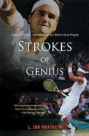 Strokes of Genius: Federer, Nadal, and the Grea. Wertheim<|