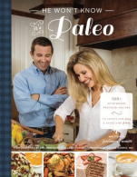 He Won't Know It's Paleo: 100+ Autoimmune Protocol recipes to create with love a