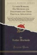 Luther Burbank, His Methods and Discoveries and Their Practical Application,