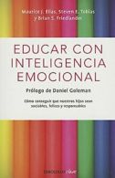 Educar Con Inteligencia Emocional = Educating w. Elias, Tobias, Friedlander<|