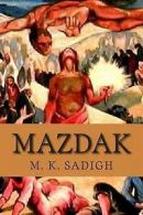 Mazdak: This Book Is an Epic Composition of Persian Poems: Translated in