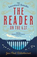 The Reader on the 6.27, Didierlaurent, Jean-Paul, ISBN 1447