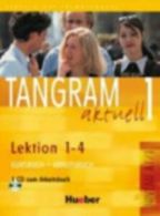 Tangram aktuell: Kurs- und Arbeitsbuch 1 - Lektion 1-4 mit CD zum Arbeitsbuch