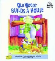 Woody Books S.: Old Woody Builds a House by Ark Boeken  (Paperback)