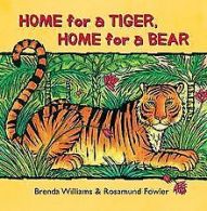 Home for a Tiger, Home for a Bear | Williams, Brenda | Book