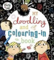 Charlie and Lola: Charlie and Lola: My Doodling and Colouring-In Book by