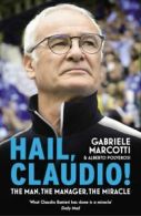 Hail, Claudio!: the manager behind the miracle by Gabriele Marcotti (Paperback