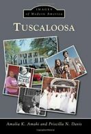 Tuscaloosa (Images of Modern America). Amaki 9781467114363 Fast Free Shipping<|