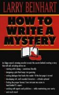 How to write a mystery by Larry Beinhart (Paperback)