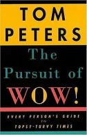 The Pursuit of Wow!: Every Person s Guide to Topsy-Turvy... | Book