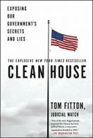 Clean House: Exposing Our Government's Secrets and Lies. Fitton 9781501137051<|