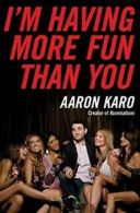 I'm Having More Fun Than You.by Karo New 9780061805219 Fast Free Shipping<|