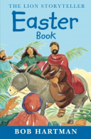 The Lion Storyteller Easter Book: A Storyteller Book, Bob Hartman,