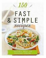 150 Fast & Simple Recipes | Book