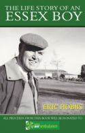 The life story of an Essex boy by Eric Hobbs (Hardback)