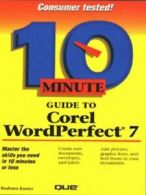 10 minute guide to Corel WordPerfect 7 for Windows 95 by Barbara Kasser