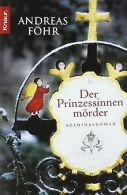 Der Prinzessinnenmörder: Kriminalroman | Föhr, Andreas | Book