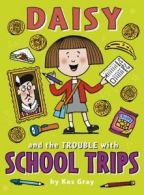 Daisy and the trouble with school trips by Kes Gray (Paperback) softback)
