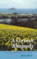 A Cornish rhapsody: from a penny halfpenny an hour to a fortune by Rudi Mock