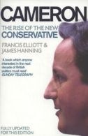 Cameron: the rise of the New Conservative by Francis Elliott (Paperback)