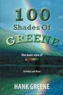 100 Shades of Greene: One Man's View of a Rainbow. Greene, Hank 9781491829530.#