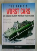 World's Worst Cars: From Pioneering Failures to Multimillion Do .9781904687351