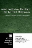 Asian Contextual Theology for the Third Millenn. Chung, S..#