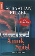 Amokspiel | Fitzek, Sebastian | Book